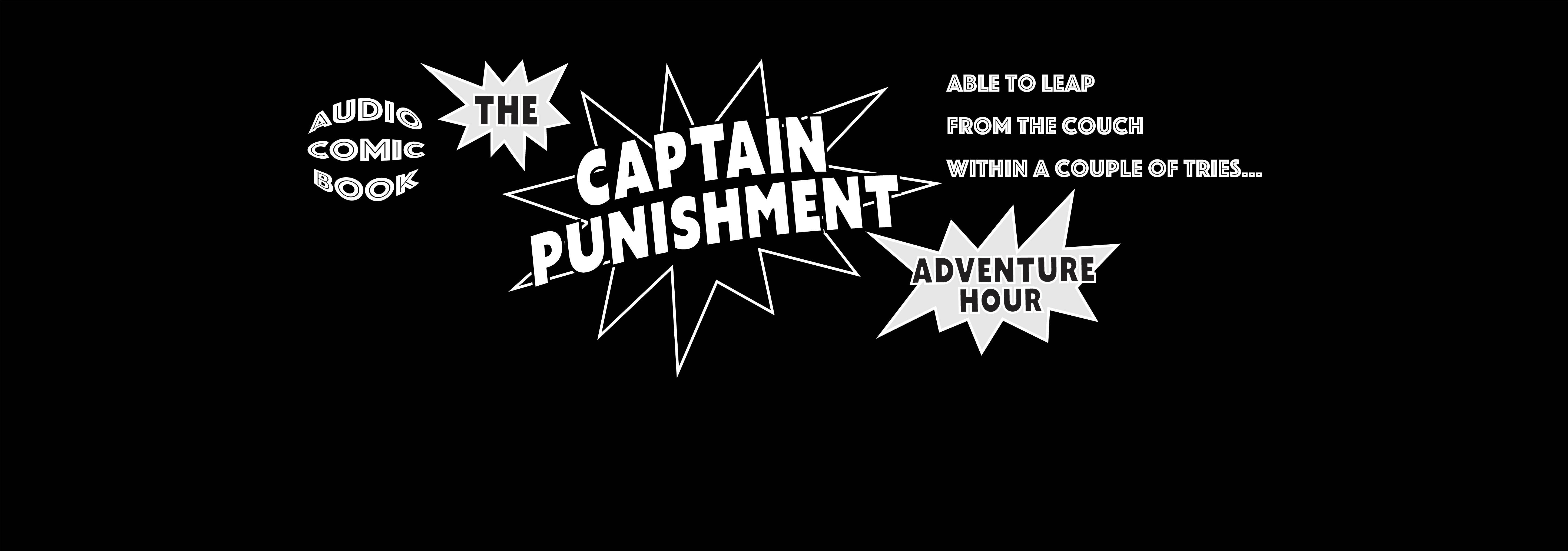 The Captain Punishment Adventure Hour